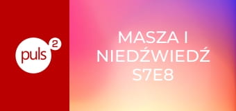 Masza i niedźwiedź S7E8 - Kocha mnie czy nie?
