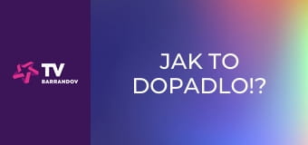 Jak to dopadlo!?