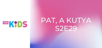 Pat, a kutya S2E29 - Valami régi, valami új Pat, a kutya S2E29 - Valami régi, valami új