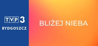 Bliżej Nieba