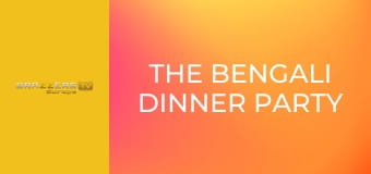 The Bengali Dinner Party