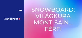 Snowboard: Világkupa Mont-Sainte-Anne férfi és női verseny - Cross