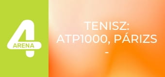 Tenisz: ATP1000, Párizs - 2. elődöntő Tenisz: ATP1000, Párizs - 2. elődöntő