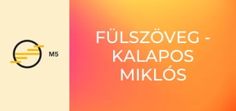 Fülszöveg - Kalapos Miklós Péter