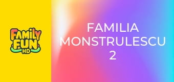 Familia Monstrulescu 2