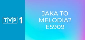 Jaka to melodia? E5909