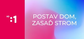 Postav dom, zasaď strom E8