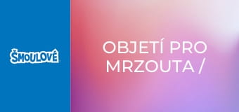 Objetí pro Mrzouta / Svatební zvony pro Gargamela