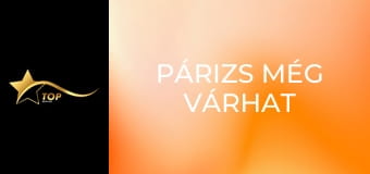 Párizs még várhat