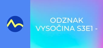 Odznak Vysočina S3E1 - Divožienka