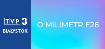 O milimetr E26
