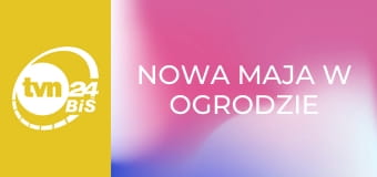 Nowa Maja w ogrodzie