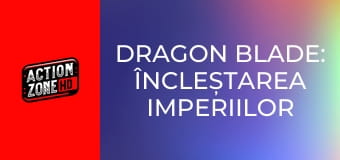 Dragon Blade: Încleștarea imperiilor