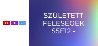 Született feleségek S5E12 - Újra együtt