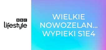 Wielkie nowozelandzkie wypieki S1E4