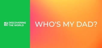 Who's My Dad?