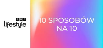 10 sposobów na 10 lat mniej S1E3