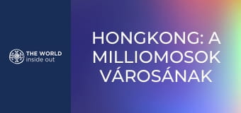 Hongkong: a milliomosok városának másik oldala. Kína.