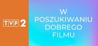 W poszukiwaniu dobrego filmu E36