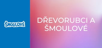 Dřevorubci a Šmoulové