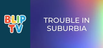 Trouble in Suburbia Trouble in Suburbia