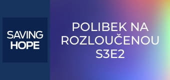 Polibek na rozloučenou S3E2