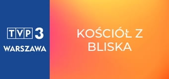 Kościół z bliska