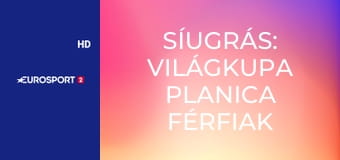 Síugrás: Világkupa Planica férfiak - HS240