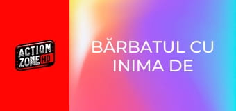 Bărbatul cu inima de Fier Bărbatul cu inima de Fier