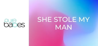 She Stole My Man E331