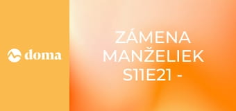 Zámena manželiek S11E21 - Věra a Jana