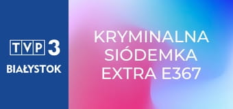 Kryminalna Siódemka Extra E367