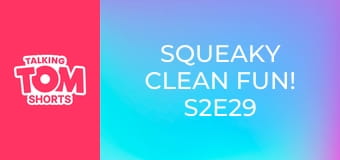 Squeaky Clean Fun! S2E29