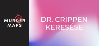 Dr. Crippen keresése