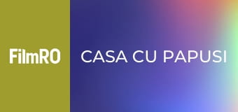 Casa cu Papusi