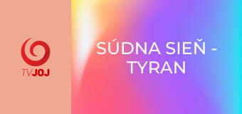 Súdna sieň - Tyran