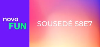 Sousedé S8E7