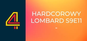 Hardcorowy Lombard S9E11 - Ciepło domowe