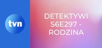 Detektywi S6E297 - Rodzina Królów
