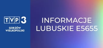 Informacje lubuskie E5655