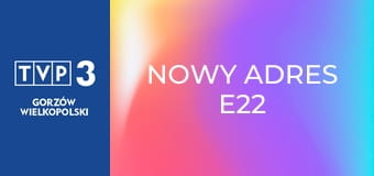 Nowy adres E22