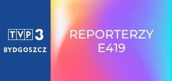Reporterzy E419