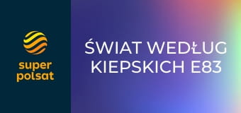 Świat według Kiepskich E83 - Żeby im gul skoczył