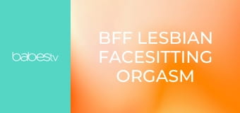 BFF lesbian facesitting orgasm E1296