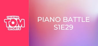 Piano Battle S1E29