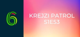 Krejzi Patrol S1E53