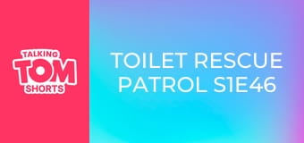 Toilet Rescue Patrol S1E46 Toilet Rescue Patrol S1E46
