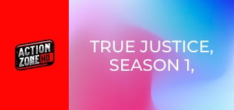 True Justice, Season 1, Episode 1
