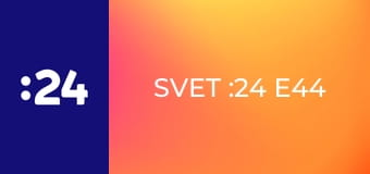 Svet :24 E44