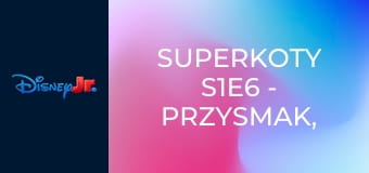 Superkoty S1E6 - Przysmak, pojazd, problem / Zawodny laser